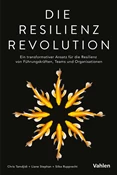 Abbildung von Tamdjidi / Stephan / Rupprecht | Die Resilienz Revolution - Ein transformativer Ansatz für die Resilienz von Führungskräften, Teams und Organisationen | 2024 | beck-shop.de