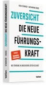 Abbildung von Starker / Roos | Zuversicht - Die neue Führungskraft - Wie Führung in unsicheren Zeiten gelingt | 2025 | beck-shop.de