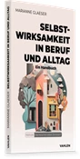 Abbildung von Glaeser | Selbstwirksamkeit in Beruf und Alltag - Ein Handbuch | 2025 | beck-shop.de