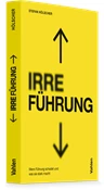 Abbildung von Hölscher | IRRE/FÜHRUNG - Wenn Führung schadet und was sie stark macht | 2026 | beck-shop.de