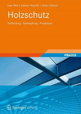 Abbildung von Wild / Petzoldt | Holzschutz | 1. Auflage | 2027 | beck-shop.de