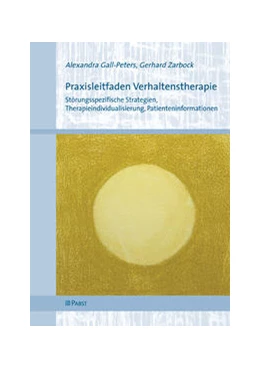 Abbildung von Gall-Peters / Zarbock | Praxisleitfaden Verhaltenstherapie | 1. Auflage | 2012 | beck-shop.de