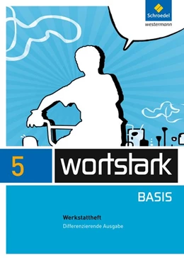 Abbildung von wortstark Basis 5. Werkstattheft. Differenzierende Allgemeine Ausgabe | 1. Auflage | 2012 | beck-shop.de