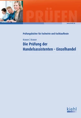 Abbildung von Krause / Krause | Die Prüfung der Handelsassistenten - Einzelhandel | 1. Auflage | 2012 | beck-shop.de