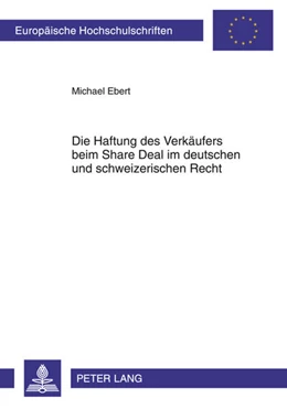 Abbildung von Ebert | Die Haftung des Verkäufers beim Share Deal im deutschen und schweizerischen Recht | 1. Auflage | 2011 | 5264 | beck-shop.de