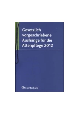 Abbildung von Gesetzlich vorgeschriebene Aushänge für die Altenpflege 2012 | 1. Auflage | 2012 | beck-shop.de