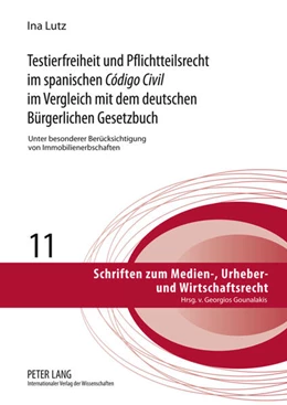 Abbildung von Lutz | Testierfreiheit und Pflichtteilsrecht im spanischen Código Civil im Vergleich mit dem deutschen Bürgerlichen Gesetzbuch | 1. Auflage | 2011 | 11 | beck-shop.de