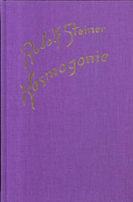 Abbildung von Steiner / Rudolf Steiner Nachlassverwaltung | Kosmogonie. Populärer Okkultismus. Das Johannes-Evangelium. Die Theosophie an Hand des Johannes-Evangeliums | 2. Auflage | | beck-shop.de