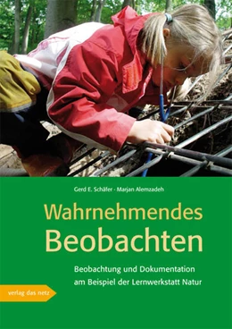 Abbildung von Schäfer / Alemzadeh | Wahrnehmendes Beobachten am Beispiel der »Lernwerkstatt Natur« | 1. Auflage | 2012 | beck-shop.de