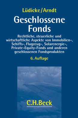 Abbildung von Lüdicke / Arndt | Geschlossene Fonds | 6. Auflage | 2013 | beck-shop.de