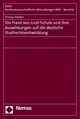 Abbildung von Stäcker | Die Franz von Liszt-Schule und ihre Auswirkungen auf die deutsche Strafrechtsentwicklung | 1. Auflage | 2012 | 66 | beck-shop.de