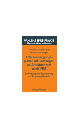 Abbildung von Mühlberger / Schwinger | Betriebliche Altersversorgung und sonstige Leistungen an Arbeitnehmer nach IFRS | 1. Auflage | 2006 | beck-shop.de