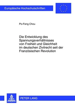 Abbildung von Chou | Die Entwicklung des Spannungsverhältnisses von Freiheit und Gleichheit im deutschen Zivilrecht seit der Französischen Revolution | 1. Auflage | 2012 | 5304 | beck-shop.de