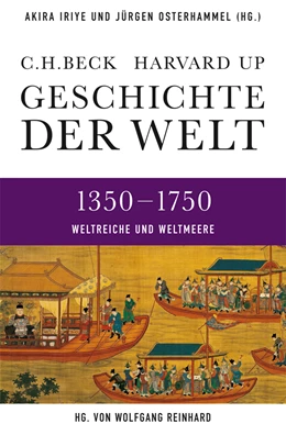 Abbildung von Iriye, Akira / Osterhammel, Jürgen | Geschichte der Welt: Geschichte der Welt 1350-1750 | 1. Auflage | 2014 | beck-shop.de