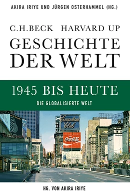 Abbildung von Iriye, Akira / Osterhammel, Jürgen | Geschichte der Welt: 1945 bis heute | 1. Auflage | 2013 | beck-shop.de