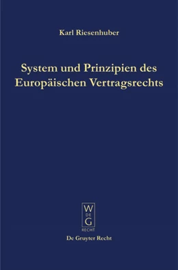 Abbildung von Riesenhuber | System und Prinzipien des Europäischen Vertragsrechts | 1. Auflage | 2003 | beck-shop.de