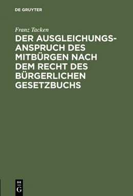 Abbildung von Tacken | Der Ausgleichungsanspruch des Mitbürgen nach dem Recht des Bürgerlichen Gesetzbuchs | 1. Auflage | 1907 | beck-shop.de