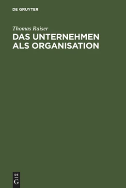 Abbildung von Raiser | Das Unternehmen als Organisation | 1. Auflage | 1969 | beck-shop.de
