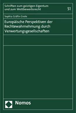 Abbildung von Gräfin Grote | Europäische Perspektiven der Rechtewahrnehmung durch Verwertungsgesellschaften | 1. Auflage | 2012 | 51 | beck-shop.de