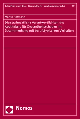 Abbildung von Hofmann | Die strafrechtliche Verantwortlichkeit des Apothekers für Gesundheitsschäden im Zusammenhang mit berufstypischem Verhalten | 1. Auflage | 2012 | 10 | beck-shop.de