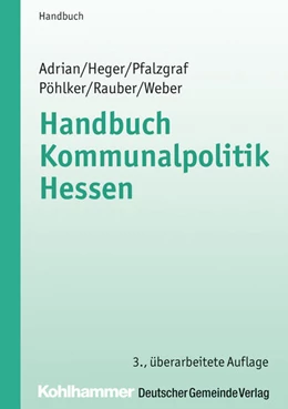 Abbildung von Adrian / Heger | Handbuch Kommunalpolitik Hessen | 3. Auflage | 2026 | beck-shop.de