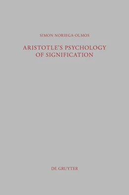 Abbildung von Noriega-Olmos | Aristotle's Psychology of Signification | 1. Auflage | 2012 | 303 | beck-shop.de