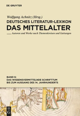 Abbildung von Achnitz | Das wissensvermittelnde Schrifttum bis zum Ausgang des 14. Jahrhunderts | 1. Auflage | 2014 | beck-shop.de