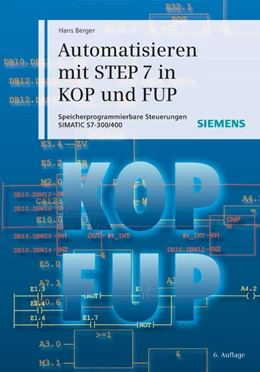 Abbildung von Berger | Automatisieren mit STEP 7 in KOP und FUP | 6. Auflage | 2012 | beck-shop.de