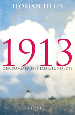 Abbildung von Illies | 1913 | 1. Auflage | 2012 | beck-shop.de
