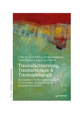 Abbildung von Beckrath-Wilking / Biberacher | Taumafachberatung, Traumatherapie & Traumapädagogik | 1. Auflage | 2012 | beck-shop.de