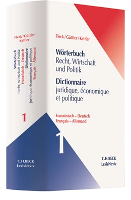 Abbildung von Fleck / Güttler | Wörterbuch Recht, Wirtschaft und Politik = Dictionnaire juridique, économique et politique Band 1 • Großwörterbuch
 | 1. Auflage | 2017 | beck-shop.de