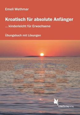 Abbildung von Wethmar | Kroatisch für absolute Anfänger. Übungsheft | 1. Auflage | 2014 | beck-shop.de