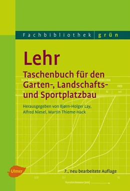 Abbildung von Lay / Niesel | Lehr - Taschenbuch für den Garten-, Landschafts- und Sportplatzbau | 7. Auflage | 2013 | beck-shop.de