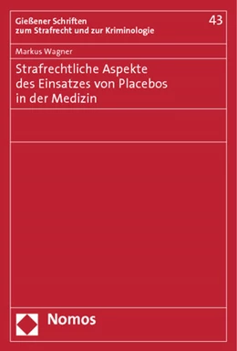 Abbildung von Wagner | Strafrechtliche Aspekte des Einsatzes von Placebos in der Medizin | 1. Auflage | 2012 | 43 | beck-shop.de