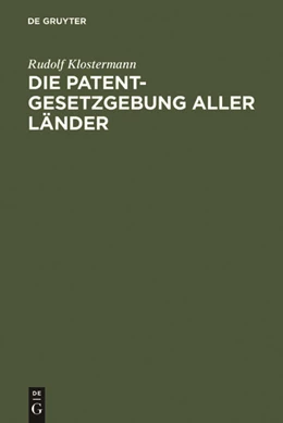 Abbildung von Klostermann | Die Patentgesetzgebung aller Länder | 2. Auflage | 1876 | beck-shop.de