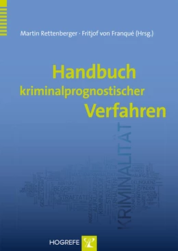 Abbildung von Rettenberger / Franqué | Handbuch kriminalprognostischer Verfahren | 1. Auflage | 2013 | beck-shop.de