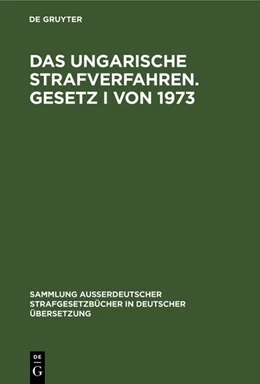 Abbildung von Das ungarische Strafverfahren. Gesetz I von 1973 | 1. Auflage | 1987 | 103 | beck-shop.de