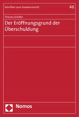 Abbildung von Schäfer | Der Eröffnungsgrund der Überschuldung | 1. Auflage | 2012 | 46 | beck-shop.de