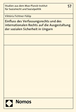 Abbildung von Fichtner-Fülöp | Einfluss des Verfassungsrechts und des internationalen Rechts auf die Ausgestaltung der sozialen Sicherheit in Ungarn | 1. Auflage | 2012 | 57 | beck-shop.de