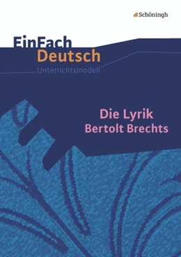 Abbildung von Brecht / Raulf | Die Lyrik Bertolt Brechts. EinFach Deutsch Unterrichtsmodelle | 1. Auflage | 2012 | beck-shop.de