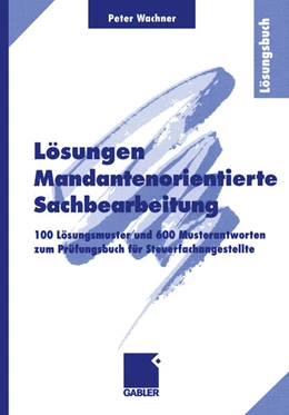 Abbildung von Wachner | Lösungen Mandantenorientierte Sachbearbeitung | 1. Auflage | 1999 | beck-shop.de
