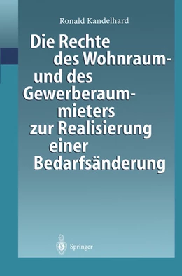 Abbildung von Kandelhard | Die Rechte des Wohnraum- und des Gewerberaummieters zur Realisierung einer Bedarfsänderung | 1. Auflage | 1999 | beck-shop.de