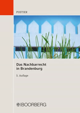 Abbildung von Postier | Das Nachbarrecht in Brandenburg | 5. Auflage | 2012 | beck-shop.de