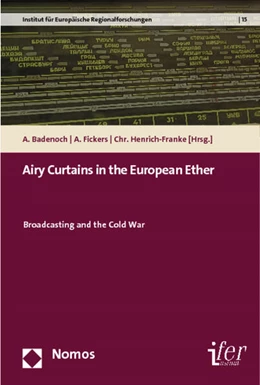 Abbildung von Badenoch / Fickers | Airy Curtains in the European Ether | 1. Auflage | 2013 | 15 | beck-shop.de