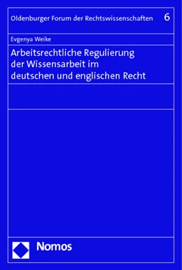 Abbildung von Weike | Arbeitsrechtliche Regulierung der Wissensarbeit im deutschen und englischen Recht | 1. Auflage | 2012 | 6 | beck-shop.de