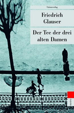 Abbildung von Glauser | Der Tee der drei alten Damen | 1. Auflage | 2005 | beck-shop.de