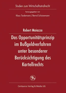 Abbildung von Maiazza | Das Opportunitätsprinzip im Bußgeldverfahren unter besonderer Berücksichtigung des Kartellordnungswidrigkeitsrechts | 1. Auflage | 2003 | 20 | beck-shop.de