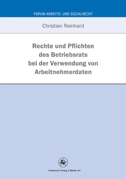 Abbildung von Reinhard | Rechte und Pflichten des Betriebsrats bei der Verwendung von Arbeitnehmerdaten | 1. Auflage | 2012 | 38 | beck-shop.de