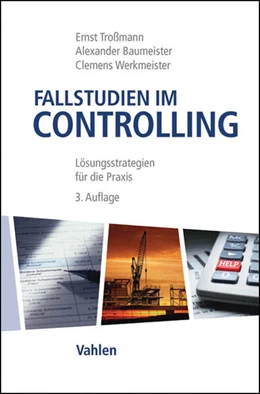 Abbildung von Troßmann / Baumeister | Fallstudien im Controlling | 3. Auflage | 2013 | beck-shop.de