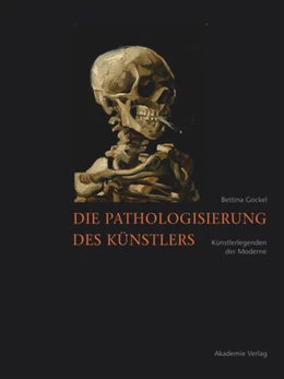 Abbildung von Gockel | Die Pathologisierung des Künstlers | 2. Auflage | 2024 | beck-shop.de